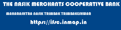 THE NASIK MERCHANTS COOPERATIVE BANK LIMITED  MAHARASHTRA NASIK TRIMBAK TRIMBAKESHWAR  ifsc code